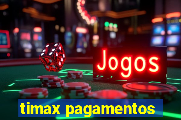timax pagamentos